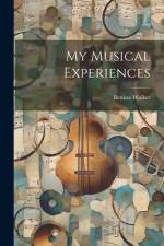 My Musical Experiences af Bettina Walker