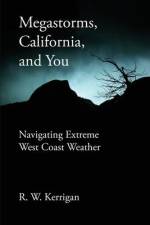 Megastorms, California, and You af R W Kerrigan