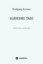 GLÄSERNE TAGE af Wolfgang Kromer