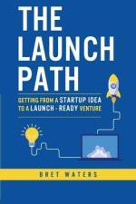 The Launch Path af Bret Waters