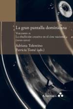La gran pantalla dominicana. Volumen II. La ebullición creativa en el cine nacional (2010-2022) af Adriana Tolentino