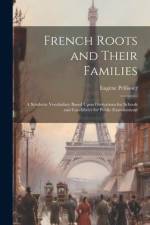 French Roots and Their Families af Eugene Pellissier