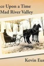 Once Upon a Time, The Mad River Valley af Kevin Eurich
