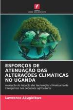 ESFORÇOS DE ATENUAÇÃO DAS ALTERAÇÕES CLIMÁTICAS NO UGANDA af Lawrence Akugizibwe