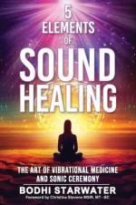 5 Elements of Sound Healing af Bodhi Starwater