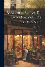 Maurice Scève et la Renaissance Lyonnaise af Albert Baur