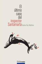 El último caso del inspector Santamarta af Gaztea Ruiz Martínez