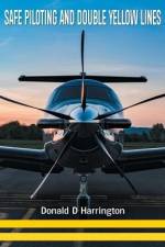 Safe Piloting and Double Yellow Lines af Donald D Harrington