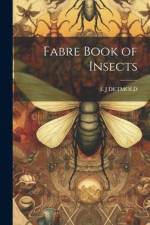 Fabre Book of Insects af E J Detmold