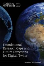 Foundational Research Gaps and Future Directions for Digital Twins af National Academies of Sciences Engineering and Medicine