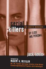 Serial Killers and Sadistic Murderers af Jack Levin