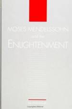 Moses Mendelssohn and the Enlightenment af Allan Arkush
