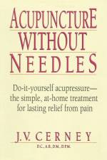 Acupuncture Without Needles af J V Cerney