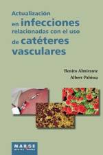 Actualización en infecciones relacionadas con el uso de catéteres vasculares af Benito Almirante