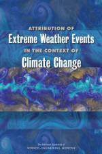 Attribution of Extreme Weather Events in the Context of Climate Change af National Academies Of Sciences Engineeri
