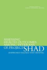 Assessing Health Outcomes Among Veterans of Project Shad (Shipboard Hazard and Defense) af National Academies Of Sciences Engineeri