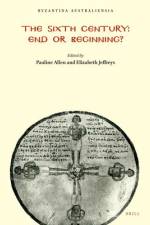 The Sixth Century: End or Beginning? af Pauline Allen