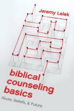 Biblical Counseling Basics af Jeremy Lelek