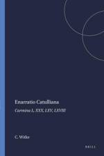 Enarratio Catulliana: Carmina L, XXX, LXV, LXVIII af Charles Witke