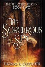The Sorcerous Spy: A Hundred Halls Novel af Thomas K. Carpenter