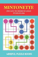 Mintonette: 250 Easy to Medium Logic Puzzles 6x6 af Mindful Puzzle Books