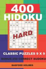 400 HIDOKU HARD classic puzzles 9 x 9 + BONUS 250 correct sudoku: Holmes is a perfectly compiled sudoku book. Hard puzzle levels. Format 8.5 '' x 11 ' af Basford Holmes