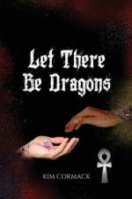 Let There Be Dragons af Kim Cormack