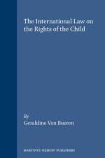 The International Law on the Rights of the Child af Geraldine Van Bueren
