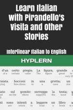 Learn Italian with Pirandello's Visita and Other Stories: Interlinear Italian to English af Kees van den End