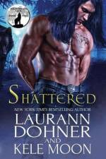 Shattered af Laurann Dohner