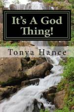 It's A God Thing! af Tonya Hance
