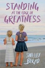 Standing at the Edge of Greatness af Shelley Berad