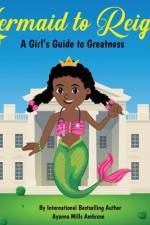Hermaid to Reign: A Girl's Guide to Greatness af Ayanna Mills Ambrose