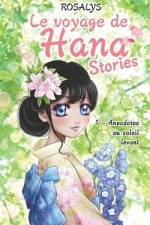 Le voyage de Hana, Stories: Anecdotes au soleil levant af Rosalys