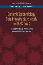 Genomic Epidemiology Data Infrastructure Needs for Sars-Cov-2: Modernizing Pandemic Response Strategies af National Academies Of Sciences Engineeri