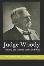 Judge Woody: History and Humor in the Old West af Compilation Traci L. Rasmusson D. C.