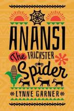 Anansi The Trickster Spider af Lynne Garner