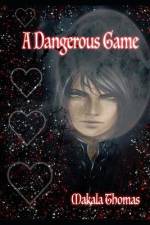 A Dangerous Game af Makala Thomas