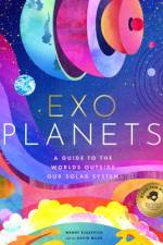 Exoplanets: A Visual Guide to the Worlds Outside Our Solar System af Wendy Bjazevich