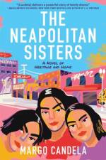 The Neapolitan Sisters: A Novel of Heritage and Home af Margo Candela