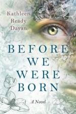 Before We Were Born af Kathleen Ready Dayan