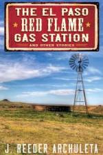 The El Paso Red Flame Gas Station: And Other Stories af J. Reeder Archuleta