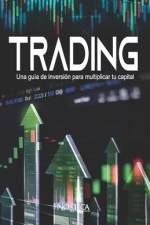 Trading: Una guía de inversión para multiplicar tu capital af Nostica Editorial