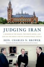 Judging Iran af Charles N Brower