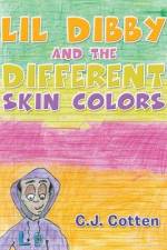Lil Dibby and the Different Skin Colors af C. J. Cotten