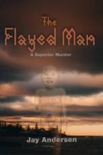 The Flayed Man: A Superior Murder af Jay Andersen
