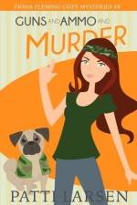 Guns and Ammo and Murder af Patti Larsen