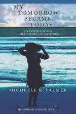 My Tomorrow Became Today af Michelle R Palmer