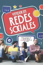 Vender En Redes Sociales: Cómo acelerar las ventas de tu empresa a través de las redes af Nostica Editorial