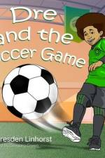 Dre and the Soccer Game af Dresden Linhorst